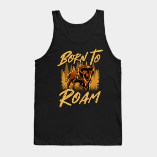 Wild Bison Born To Roam Animals In Nature Tank Top